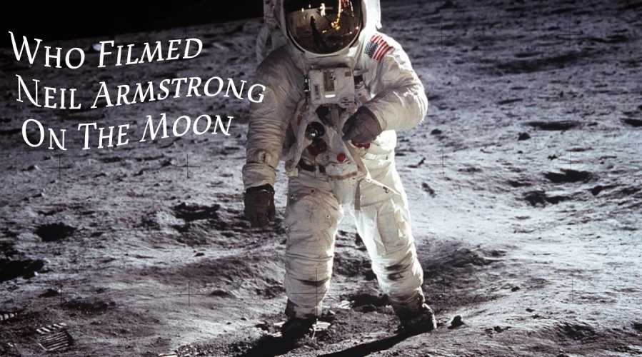 Who Filmed Neil Armstrong On The Moon