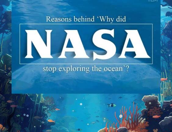 Why Did NASA Stop Exploring the Ocean